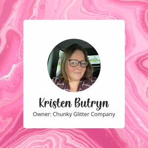 Supplier/Small Business Owner Interview – Kristen Butryn – Chunky Glitter Company
