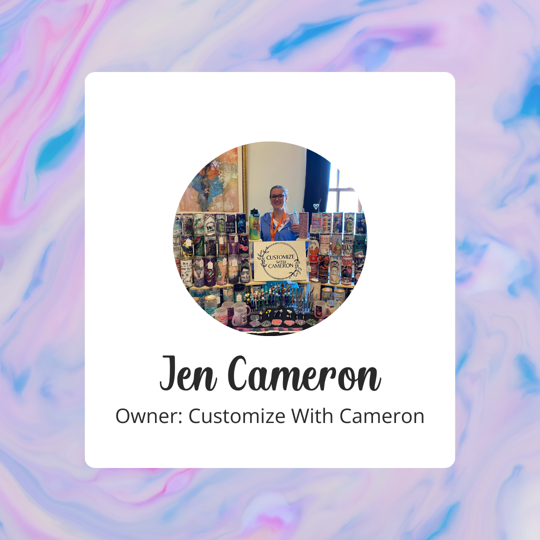 Small Business Owner Interview – Jen Cameron - Customize With Cameron